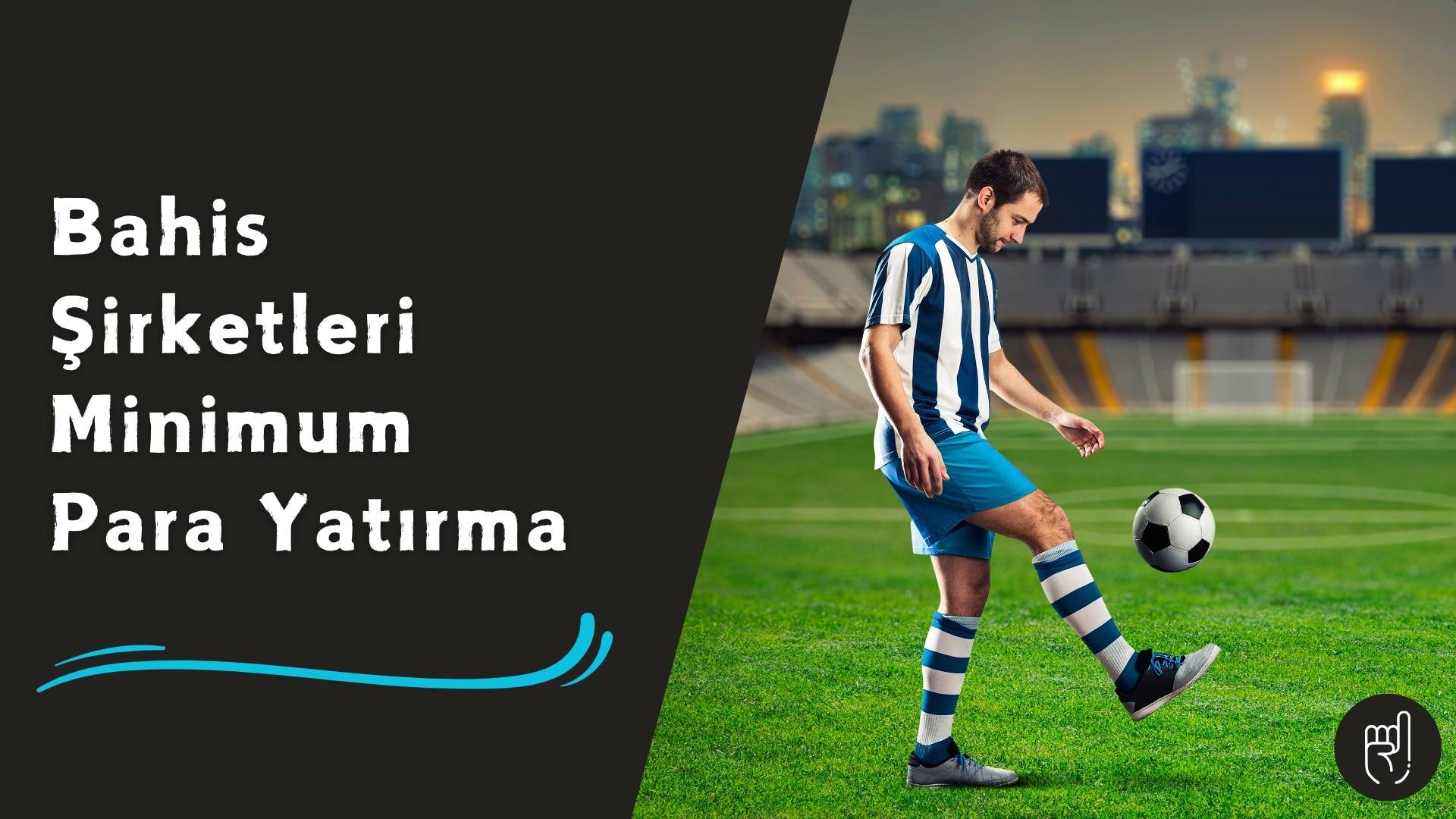 Bahis Şirketleri Minimum Para Yatırma Tutarına Göre Aktarımı Tamamla