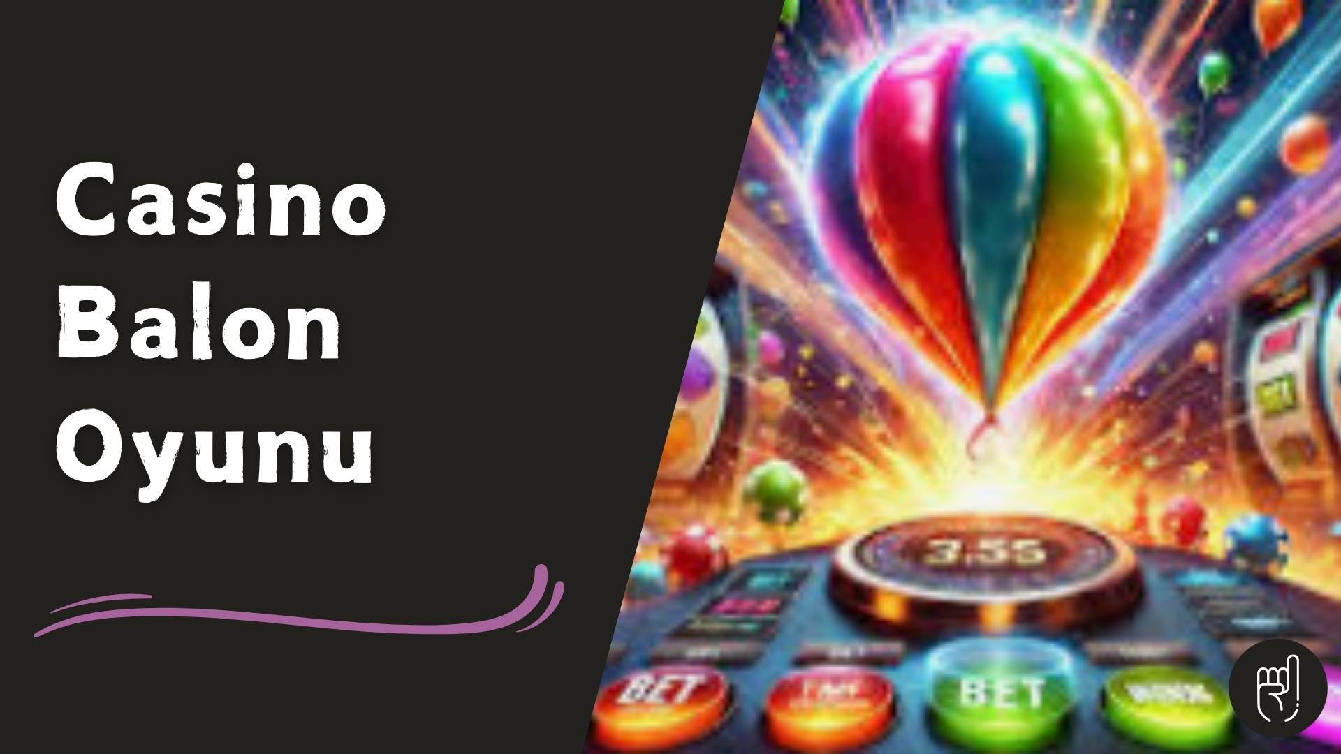 Casino Balon Oyunu Tek Dokunuşla Zafere!